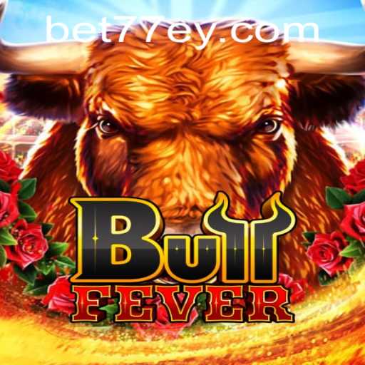 Discover the Excitement of BullFever: A Thrilling New Game by 77EY.COM